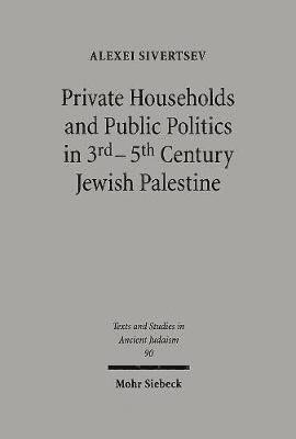 Private Households and Public Politics in 3rd-5th Century Jewish Palestine 1