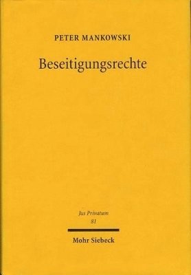 Peter Mankowski - Beseitigungsrechte, Inbunden