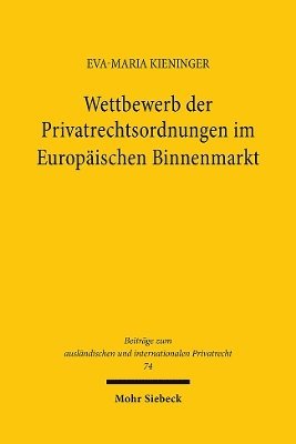 Wettbewerb der Privatrechtsordnungen im Europischen Binnenmarkt 1