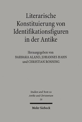 Johannes Hahn, Christian Ronning, Barbara Aland - Literarische Konstituierung von Identifikationsfiguren in der Antike, Häftad