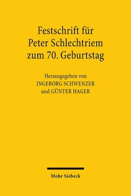 Ingeborg Schwenzer, Günter Hager - Festschrift für Peter Schlechtriem zum 70. Geburtstag, Inbunden