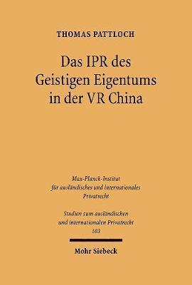 Thomas Pattloch - Das IPR des geistigen Eigentums in der VR China, Häftad