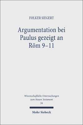 Folker Siegert - Argumentation Bei Paulus Gezeigt an ROM 9-11, Häftad