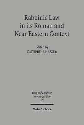 Catherine Hezser - Rabbinic Law in its Roman and Near Eastern Context, Inbunden