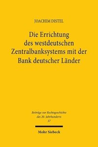 bokomslag Die Errichtung des westdeutschen Zentralbanksystems mit der Bank deutscher Länder