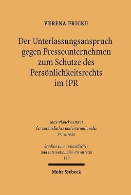 bokomslag Der Unterlassungsanspruch gegen Presseunternehmen zum Schutze des Persnlichkeitsrechts im Internationalen Privatrecht