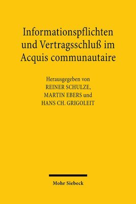 Reiner Schulze, Martin Ebers, Hans Christoph Grigoleit - Informationspflichten und Vertragsschluß im Acquis communautaire, Häftad