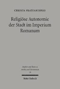 bokomslag Religise Autonomie der Stadt im Imperium Romanum