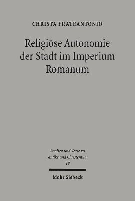 bokomslag Religise Autonomie der Stadt im Imperium Romanum