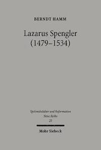 bokomslag Lazarus Spengler (1479-1534)