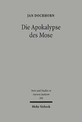 Jan Dochhorn - Die Apokalypse des Mose, Inbunden