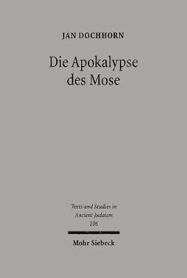 Jan Dochhorn - Die Apokalypse des Mose, Inbunden