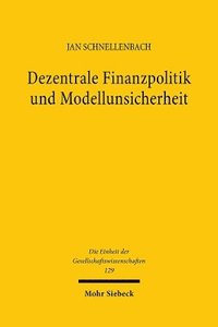 bokomslag Dezentrale Finanzpolitik und Modellunsicherheit