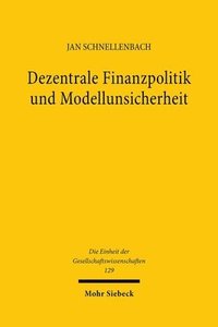 bokomslag Dezentrale Finanzpolitik und Modellunsicherheit