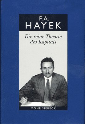 Friedrich A. von Hayek, Erich Streissler - Die reine Theorie des Kapitals, Inbunden