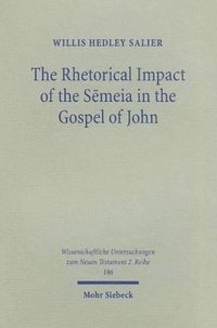 bokomslag Rhetorical Impact of the Semeia in the Gospel of John