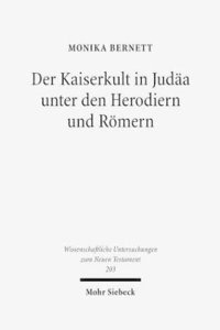 bokomslag Der Kaiserkult in Judaa Unter Den Herodiern Und Romern: Untersuchungen Zur Politischen Und Religiosen Geschichte Judaas Von 30 V. Bis 66 N. Chr.