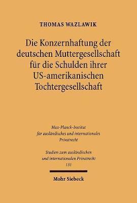 Die Konzernhaftung der deutschen Muttergesellschaft fr die Schulden ihrer U.S.-amerikanischen Tochtergesellschaft 1