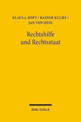 Klaus J. Hopt, Rainer Kulms, Jan von Hein - Rechtshilfe und Rechtsstaat, Inbunden