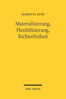 bokomslag Materialisierung, Flexibilisierung, Richterfreiheit