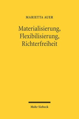 Marietta Auer - Materialisierung, Flexibilisierung, Richterfreiheit, Inbunden