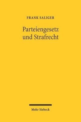 Frank Saliger - Parteiengesetz und Strafrecht, Inbunden