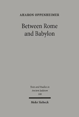 Aharon Oppenheimer, Nili Oppenheimer - Between Rome and Babylon, Inbunden