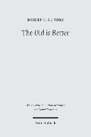Robert H. Gundry, Robert H Gundry - Old is Better, Inbunden