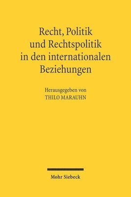 bokomslag Recht, Politik und Rechtspolitik in den internationalen Beziehungen