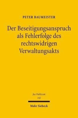 bokomslag Der Beseitigungsanspruch als Fehlerfolge des rechtswidrigen Verwaltungsakts