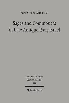 Sages and Commoners in Late Antique 'Erez Israel 1