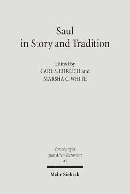 Carl S. Ehrlich, Marsha White - Saul in Story and Tradition, Inbunden