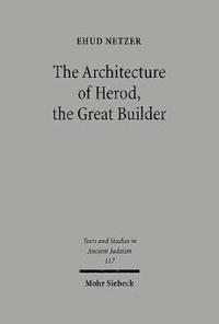bokomslag The Architecture of Herod, the Great Builder