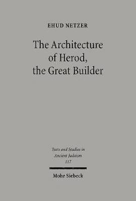 The Architecture of Herod, the Great Builder 1