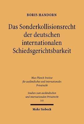 Das Sonderkollisionsrecht der deutschen internationalen Schiedsgerichtsbarkeit 1