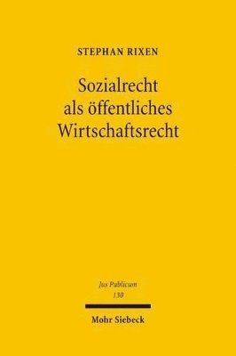 Stephan Rixen - Sozialrecht als öffentliches Wirtschaftsrecht, Inbunden
