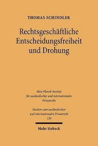 bokomslag Rechtsgeschftliche Entscheidungsfreiheit und Drohung