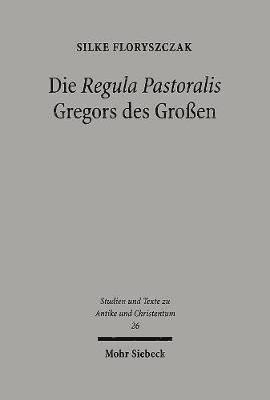 Die 'Regula Pastoralis' Gregors des Groen 1