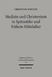 bokomslag Medizin und Christentum in Sptantike und frhem Mittelalter