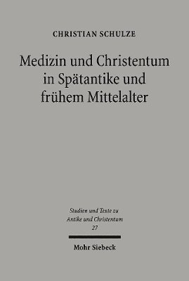 bokomslag Medizin und Christentum in Sptantike und frhem Mittelalter