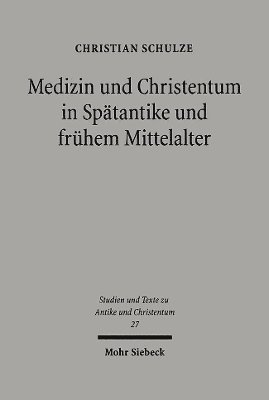 bokomslag Medizin und Christentum in Sptantike und frhem Mittelalter