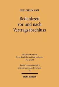 bokomslag Bedenkzeit VOR Und Nach Vertragsabschluss: Verbraucherschutz Durch Widerrufsrechte Und Verwandte Instrumente Im Deutschen Und Im Franzosischen Recht
