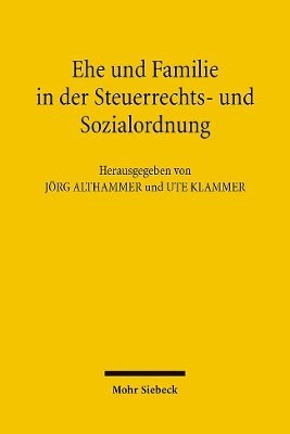 Jörg Althammer, Ute Klammer, Jorg Althammer - Ehe und Familie in der Steuerrechts- und Sozialordnung, Häftad