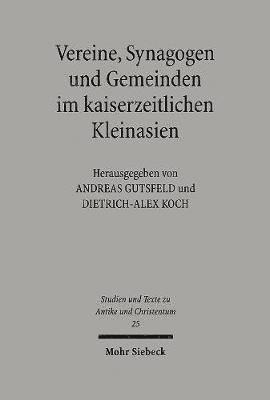 Andreas Gutsfeld, Dietrich-Alex Koch, Dietrich A. Koch, Dietrich A Koch - Vereine, Synagogen und Gemeinden im kaiserzeitlichen Kleinasien, Häftad
