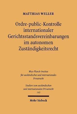 Ordre-public-Kontrolle internationaler Gerichtsstandsvereinbarungen im autonomen Zustndigkeitsrecht 1