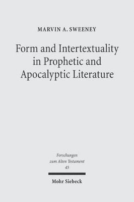 Marvin A. Sweeney - Form and Intertextuality in Prophetic and Apocalyptic Literature, Inbunden