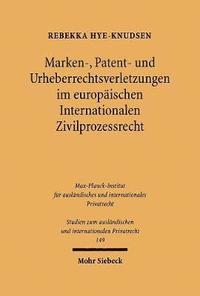 bokomslag Marken-, Patent- und Urheberrechtsverletzungen im europischen Internationalen Zivilprozessrecht