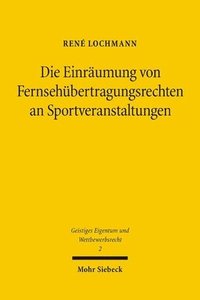 bokomslag Die Einrumung von Fernsehbertragungsrechten an Sportveranstaltungen