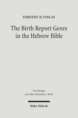 Timothy Finlay - The Birth Report Genre in the Hebrew Bible, Häftad
