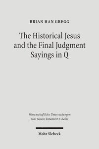 bokomslag Historical Jesus and the Final Judgment Sayings in Q